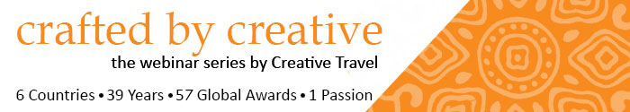"Crafted by Creative" - the Webinar Series by Creative Travel